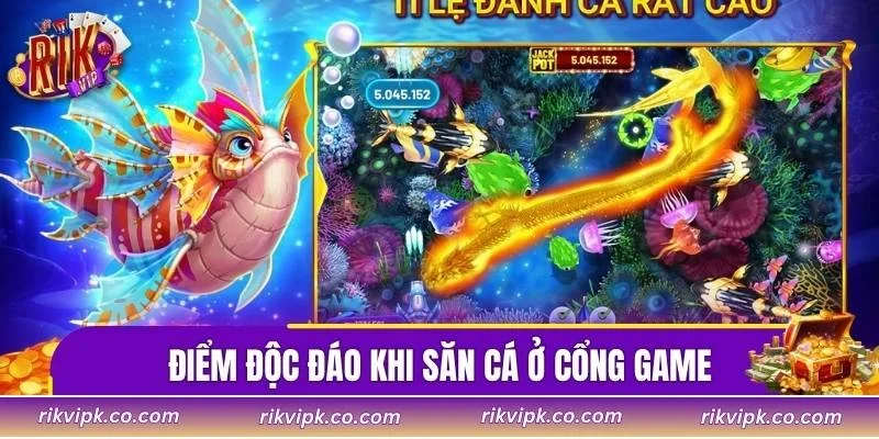 Điểm độc đáo khi săn cá ở cổng game