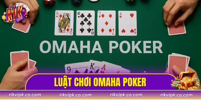 Luật chơi Omaha Poker